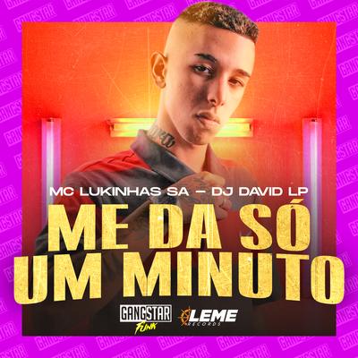 Me de Só um Minuto By MC LUKINHAS SA, DJ David LP's cover