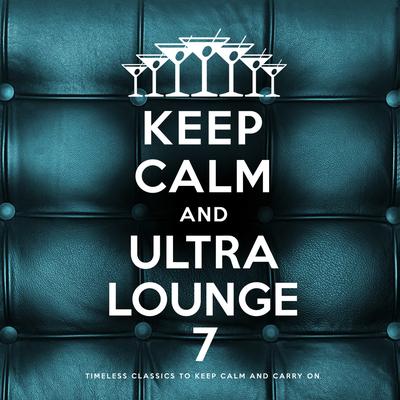 Keep Calm and Ultra Lounge 7's cover
