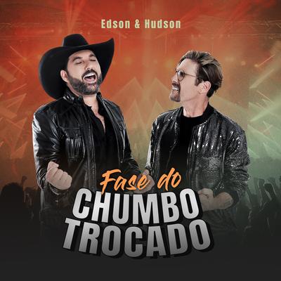 Fase Do Chumbo Trocado By Edson & Hudson's cover