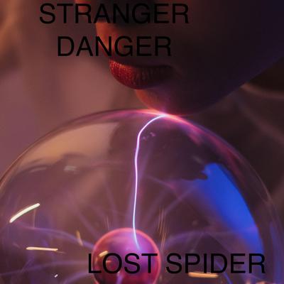 Stranger Danger By Lost Spider's cover