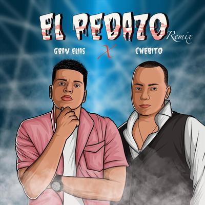 El Pedazo (Remix) By Elias, Cherito's cover