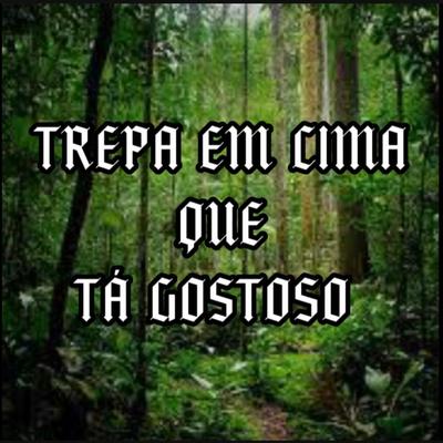 TREPA EM CIMA QUE TÁ GOSTOSO  (feat. mc th)'s cover