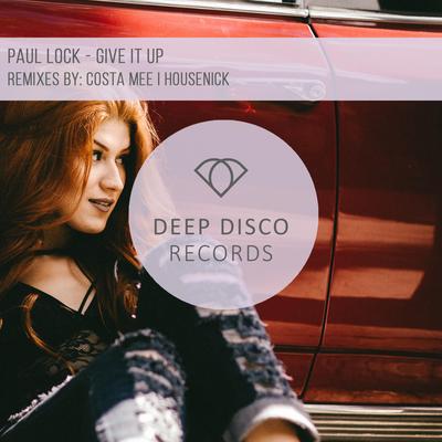 Give It Up (Housenick Remix) By Paul Lock, Housenick's cover