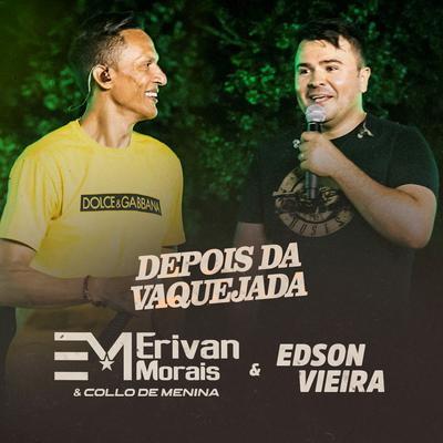 Depois da Vaquejada By Erivan Morais & Collo de Menina, Edson Vieira's cover