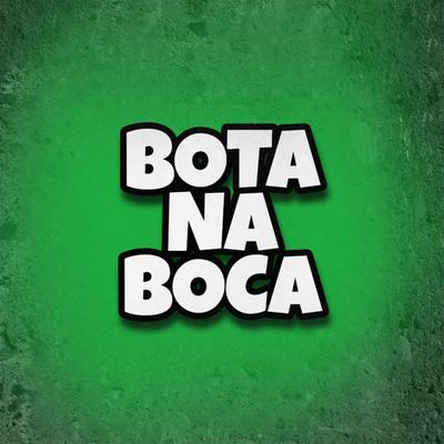 Bota Na Boca By Dj Miguel Muniz's cover