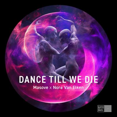 Dance Till We Die By Nora Van Elken, Masove's cover