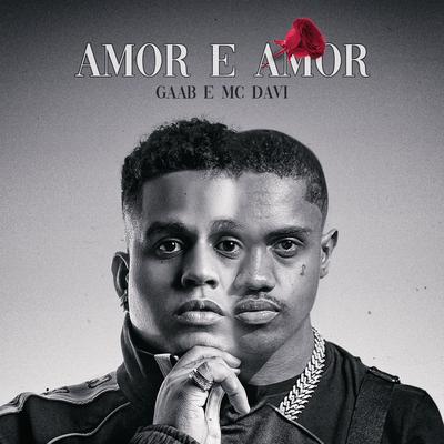 Amor e Amor By Gaab, Mc Davi's cover