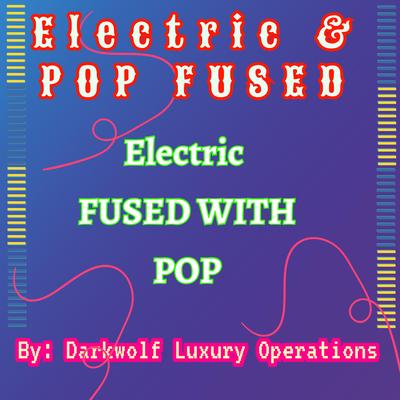 Electric & POP Fused Super Electric Fused With Pop's cover