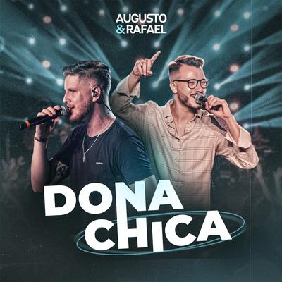 Dona Chica (Ao Vivo) By Augusto e Rafael's cover