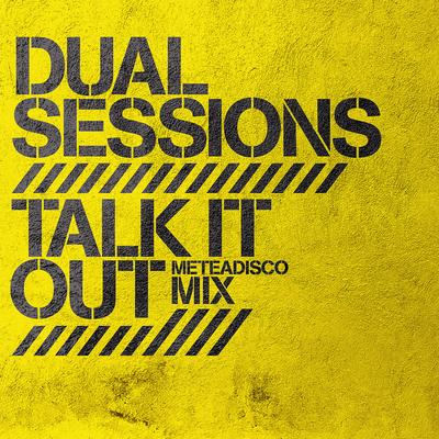 Talk It Out (Meteadisco Mix) By Dual Sessions's cover