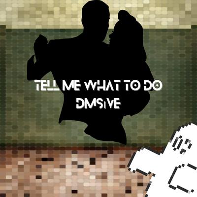 Tell me what to do's cover