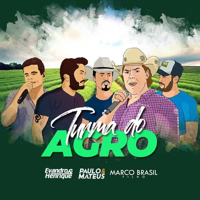 Turma do Agro By Evandro & Henrique, Paulo Matheus, Marco Brasil Filho's cover