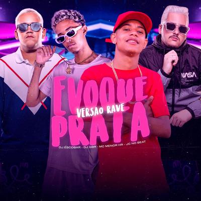 Evoque Prata Rave (DJ GBR & JC no Beat Remix) By MC MENOR HR, DJ ESCOBAR's cover