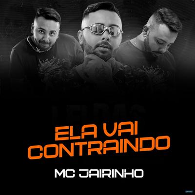 Ela Vai Contraindo (feat. Mc Gw) (feat. Mc Gw) By Jairinho, Mc Gw's cover