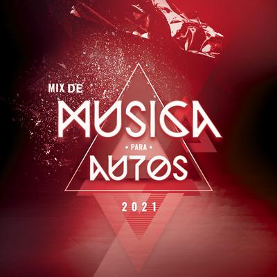 Mix De Música Para Autos 2021's cover