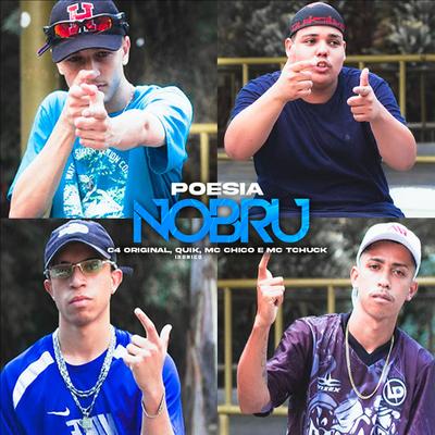 Poesia Nobru By Quik Ironico, MC Chico, C4 Original, Mc Tchuck's cover