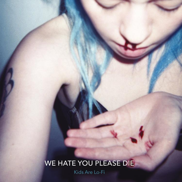 We Hate You Please Die's avatar image