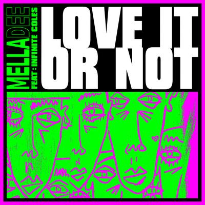 Love It or Not (feat. Infinite Coles) (feat. Infinite Coles) By Mella Dee, Infinite Coles's cover