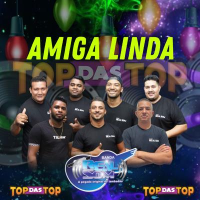 Amiga Linda By Banda Real Som Oficial De MT, LAMBADÃO 100% TOP DAS TOP's cover