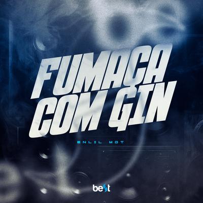 Fumaça Com Gin By enlil mdt, ÉaBest's cover