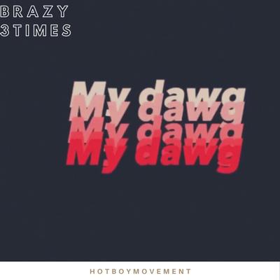 My Dawg By Brazy 3times, Savage's cover