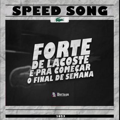 Forte de Lacoste - E pra Começar o Final de Semana Speed Song By DJ Jeeh FDC, MC Celo BK, DJ Arana, DJ Menezes, MC LCKaiique's cover