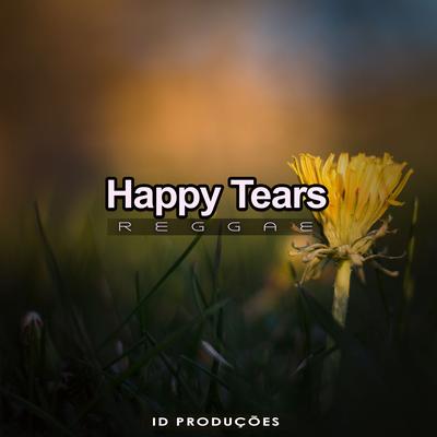 Happy Tears By ID PRODUÇÕES REMIX's cover