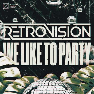 We Like To Party By RetroVision's cover