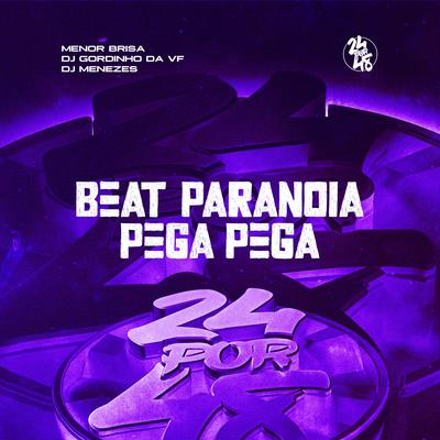 Beat Paranoia - Pega, Pega By DJ GORDINHO DA VF, Menor Brisa, DJ Menezes's cover