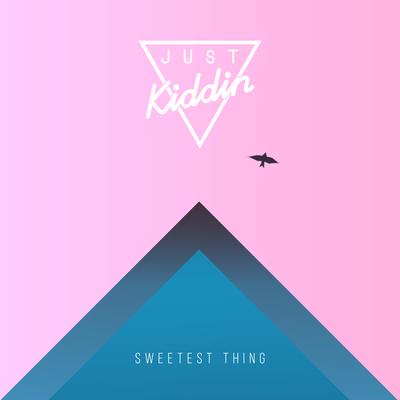 Sweetest Thing (Club Mix) By Just Kiddin's cover