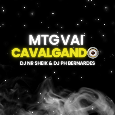 Mtg Vai Cavalgando By DJ NR SHEIK, Mc Magrinho e Mc Gw, Dj PH Bernardes's cover