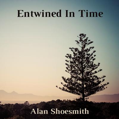 Entwined In Time By Alan Shoesmith's cover