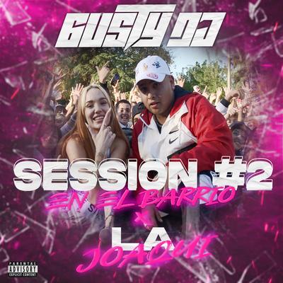 Session en el Barrio #2 By Gusty dj, La Joaqui's cover