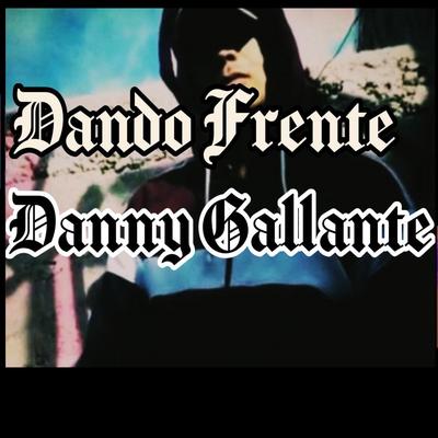 Dando Frente By Danny Gallante's cover