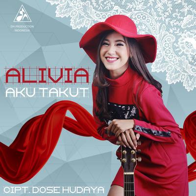 Aku Takut (Koplo Version) By Alivia's cover