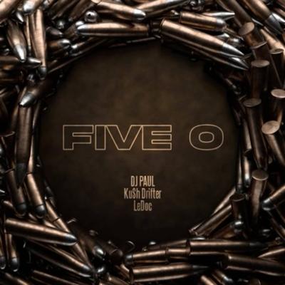 FIVE O By DJ Paul, Ku$h Drifter, LeDoc's cover