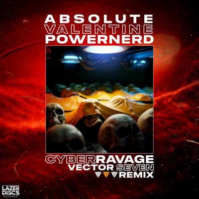 Cyber Ravage (Vector Seven Remix) By Absolute Valentine, Powernerd, Vector Seven's cover