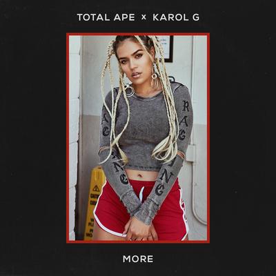 More (feat. Karol G) By Total Ape, KAROL G's cover