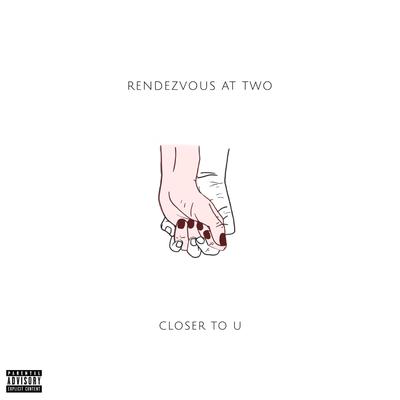 Closer To U By Rendezvous At Two's cover