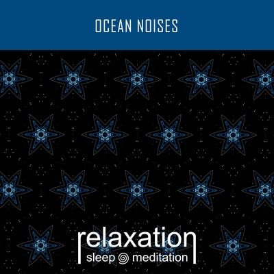 Ocean Noises By Relaxation Sleep Meditation's cover