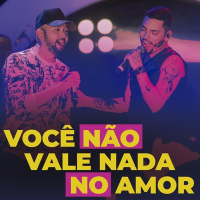 Você Não Vale Nada no Amor (Ao Vivo)'s cover