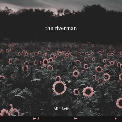 All I Left By The Riverman's cover