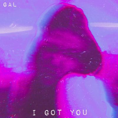 I Got You By GAL's cover