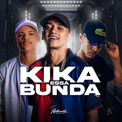 Kika Essa Bunda By MC Renatinho Falcão, DJ Sassá original, MC Denny's cover