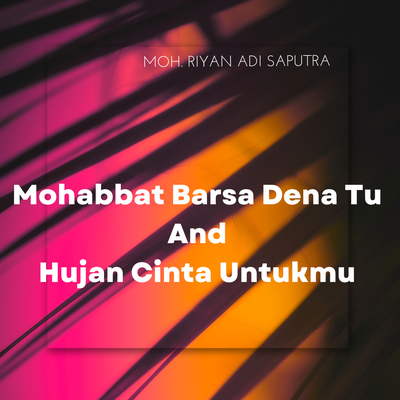 Mohabbat Barsa Dena Tu and Hujan Cinta Untukmu's cover