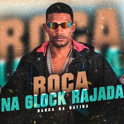 Roça na Glock Rajada (feat. Mundo dos Hits) (feat. Mundo dos Hits)'s cover