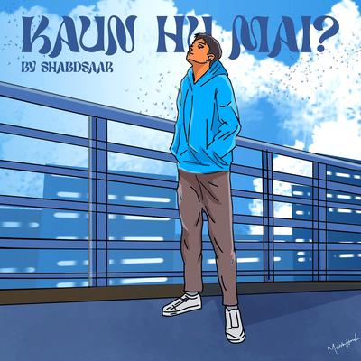 Kaun Hu Mai By Shabdsaar's cover