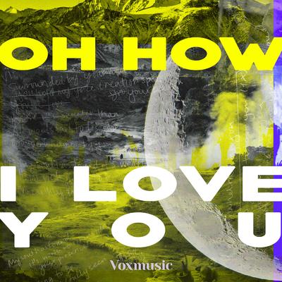 Oh How I Love You By VoxMusic's cover