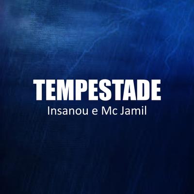 Tempestade By Insanou, MC Jamil's cover