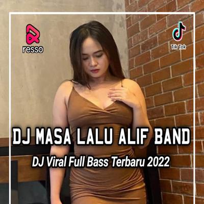 DJ CEPAT CEPAT LUPAKANLAH AKU JANGAN PERNAH UNGKIT MASA LALU - MASA LALU ALIF BAND's cover